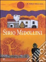 Sirio Midollini: il sole nell'aia. Catalogo della mostra (Sesto Fiorentino) libro