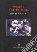 Omaggio a Toti Scialoja. Opere dal 1939 al 1987. Catalogo della mostra libro