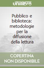 Pubblico e biblioteca: metodologie per la diffusione della lettura libro