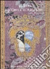 Di seta, d'oro e d'argento. Tessuti liturgici di Santa Maria in Settignano dal XVI al XIX secolo. Catalogo della mostra (Settignano) libro