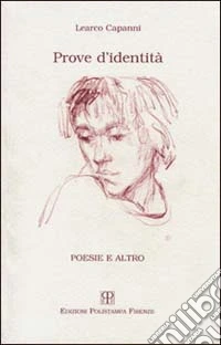 Prove d'identità. Poesie e altro libro