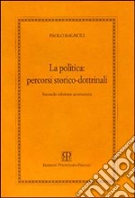 La politica: percorsi storico-dottrinali libro