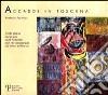 Accadde in Toscana. Vol. 3: L'Arte visiva dai primi anni Settanta alle ore antelucane del terzo millennio libro di Paloscia Tommaso