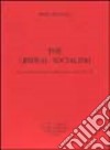The liberal socialism. Four essays on the political thought of Carlo Rosselli libro