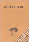 Una vita a teatro: Giulio Bucciolini tra drammaturgia e critica. Catalogo della mostra (Firenze) libro