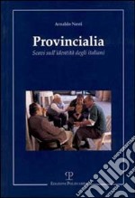 Provincialia. Scavi sull'identità degli italiani libro