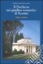 Il Pantheon nel giardino romantico di Scornio. Storia e restauro libro