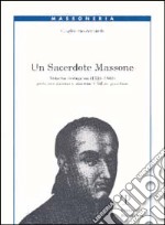 Un sacerdote massone. Antonio Jerocades (1738-1803) poeta neo-platonico, massone e, infine, giacobino