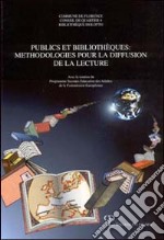 Publics et bibliothèques. Methodologies pour la diffusion de la lecture