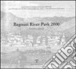 Bagmati river park 2000. Preliminary study. Motivazioni culturali e programma di ricerche per realizzare un piano per la salvaguardia dei luoghi architettonici...