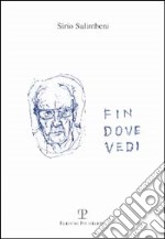 Fin dove vedi libro