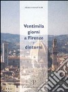 Ventimila giorni a Firenze e dintorni libro di Sebastiani Piero