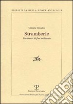 Stramberie. Paradossi di fine millennio libro