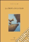 La trota di luglio libro di Allegri Alfredo