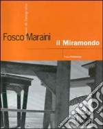 Fosco Maraini, il miramondo. 60 anni di fotografia. Catalogo della mostra (Firenze, 1999) libro