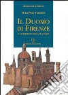 Il duomo di Firenze e i monumenti della sua piazza libro