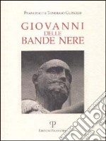 Giovanni delle Bande Nere. Nel cinquantenario della nascita (1498-1526) libro