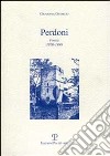 Perdoni. Poesie 1970-1999 libro di Giubelli Giovanna