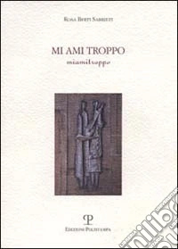 Mi ami troppo