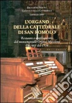 L'organo della Cattedrale di San Romolo. Restauro e ampliamento del monumentale organo Mascioni op. 466 del 1934 libro