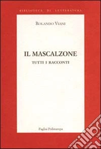 Il mascalzone. Tutti i racconti