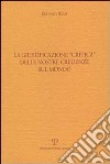 La giustificazione «Critica» delle nostre credenze sul mondo libro