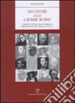 Incontri alla giubbe rosse. Landolfi, Loffredo, Luzi, Malaparte, Montale, Parronchi, Thomas, Traverso