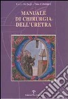 Manuale di chirurgia dell'uretra libro