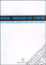 Diwan. Immagini sui confini libro