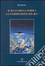 Il ballo della parola. La comprensione del blu libro