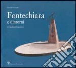 Fontechiara e dintorni di Andrea Chiarantini libro