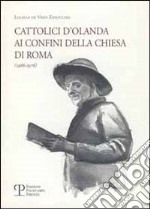 Cattolici d'Olanda ai confini della Chiesa di Roma (1966-1976) libro