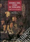 Storia del vino in Toscana. Dagli etruschi ai nostri giorni libro di Ciuffoletti Z. (cur.)