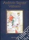 Archivio Segreto Vaticano. Profilo storico e silloge documentaria libro