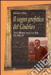 Il sogno profetico del giubileo. Testi e riflessioni per gli anni santi 1925, 1950, 1975 libro