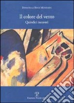 Il colore del vento. Quindici racconti libro