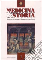 Medicina e storia. Rivista di storia della medicina e sanità (2001). Vol. 1 libro