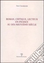 Roman, critique, lecteur en France au dix-neuvième siècle libro