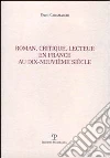 Roman, critique, lecteur en France au dix-neuvième siècle libro