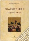 Alla destra di Dio o l'apoteosi di Gesù. Vol. 2 libro di Frangipane Domenico