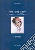 Forme del pensiero tra atto poetico e spazialità figurativa per gli ottanta anni di Vittorio Vettori libro