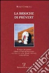 La brioche di Prevért. Il tempo e la memoria, il bene e il male nel Novecento: interviste con artisti, filosofi, scienziati, storici dell'arte libro