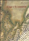 Il lago e la comunità. Storia di Bientina un «castello» di pescatori nella Toscana moderna libro