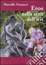 Eros nella città dell'iris libro