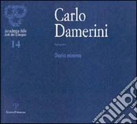 Carlo Damerini ingegnere. Diario minimo. Catalogo della mostra (Firenze, 2001) libro
