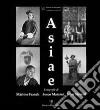 Asiae. Fotografie di Martine Frank, Fosco Maraini, John Stewart libro