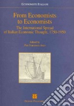 From economists to economists. The international spread of italian economic thought 1750-1950 libro