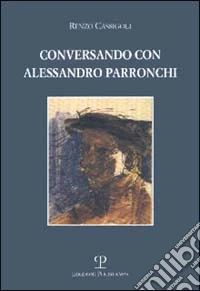 Conversando con Alessandro Parronchi