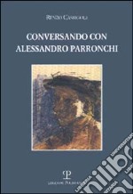 Conversando con Alessandro Parronchi libro