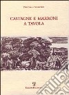 Castagne e marroni a tavola libro